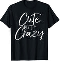 100% Cotton Cute But Crazy Shirt Fun Funny Vintage Girl'S
