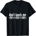 100% Cotton Don'T Touch Me Barbed Wire Introvert Art Tattoo