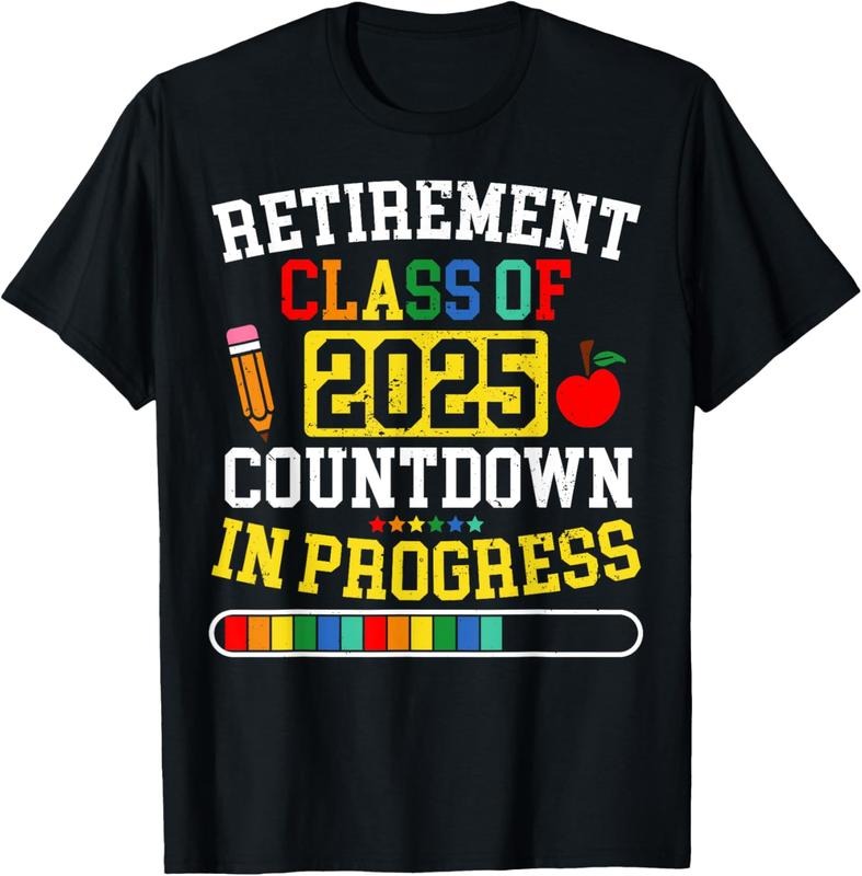 100% Cotton Funny Retirement Class 2025 Countdown Progress Teacher