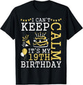 100% Cotton I Can'T Keep Calm 'S My 19th Happy 19 Years Old