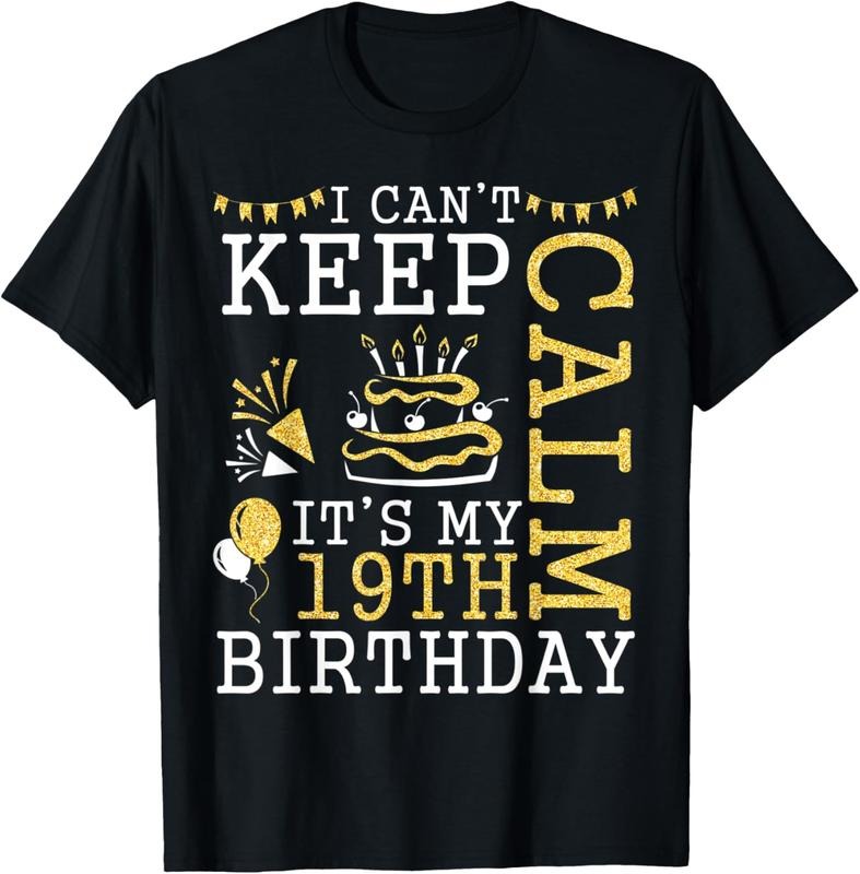 100% Cotton I Can'T Keep Calm 'S My 19th Happy 19 Years Old