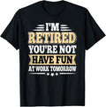 100% Cotton I'M Retired You Are Not Retro Vintage Retirement Retire T Shirtstyle{N002}2