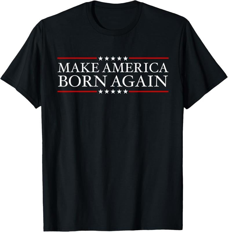 100% Cotton Make America Born Again Christian Faith Christ Jesus