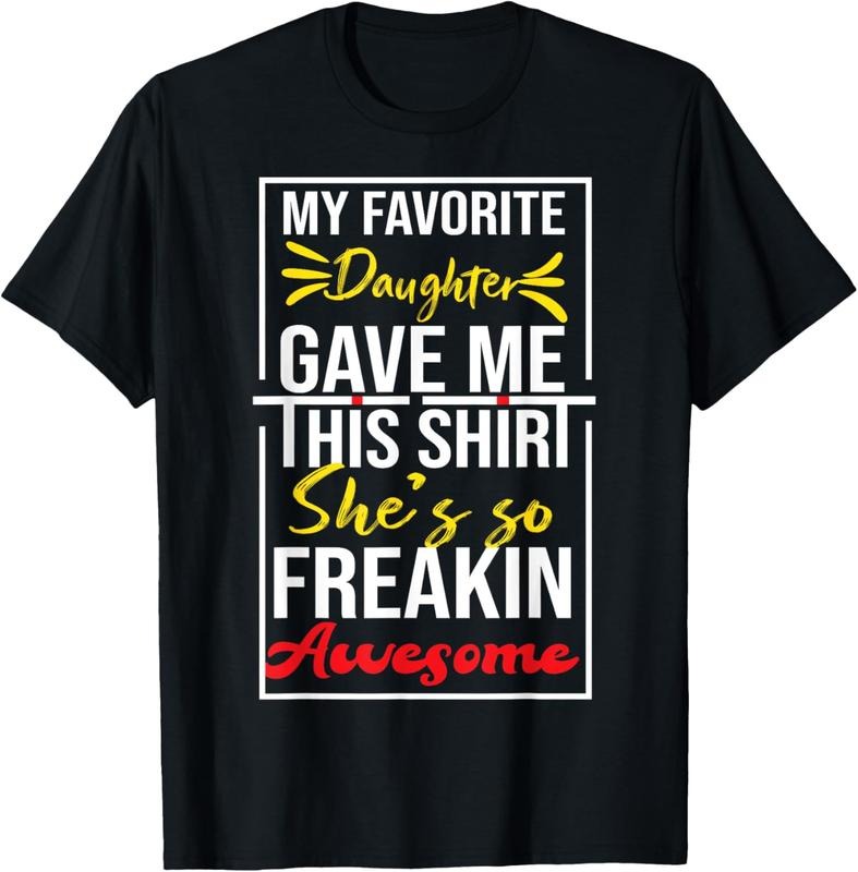 100% Cotton My Favorite Daughter Bought Me This Shirt Funny Daughter