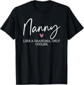 100% Cotton Nanny Like Grandma Only Cooler Heart Nanny