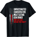 100% Cotton Unvaccinated Conservative Meat Eating Gun Owner