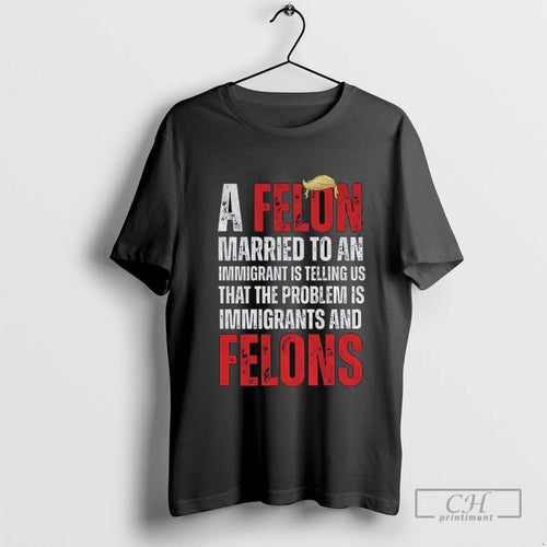 A Felon Married To An Immigrant Is Telling Us That The Problem Is Immigrants And