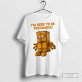 Bernd Das Brot Im Here To Be Pestimatic T Shirts