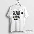 Cal Raleigh Seattle Mariners Mlb We Might As Well Win The Whole Fucking Thing Signature