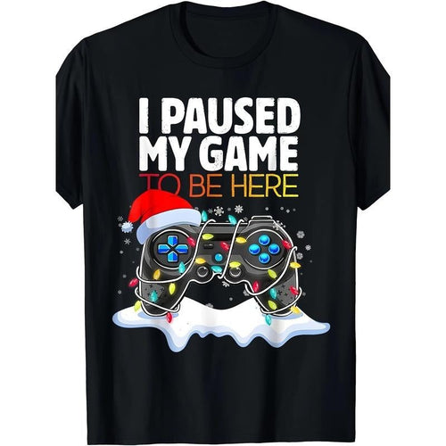 "I Paused Game Came Here" Funny Game T Shirt220g Made Usa