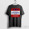 Christopher Columbus Day Happy Columbus America T Shirts