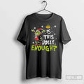Classic Is This Jolly Enough Funny Grinch