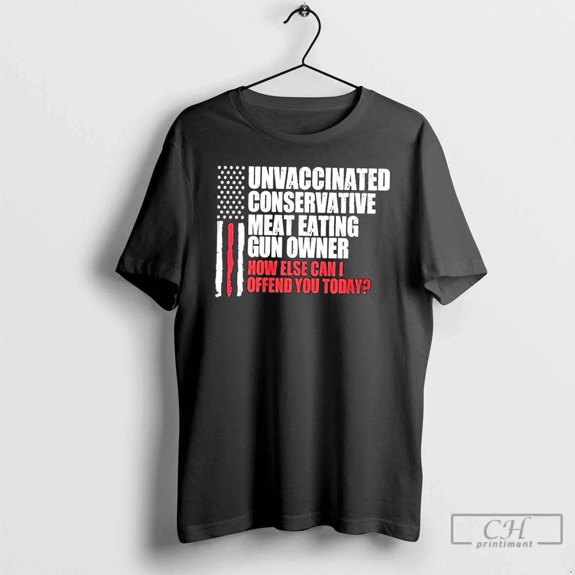 Classic Unvaccinated Conservative Meat Eating Gun Owner How Else Can I Offend You Today