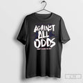Cleveland Against All Odds Dont Count Us Out Long Sleve T Shirts
