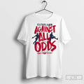 Cleveland Against All Odds Dont Count Us Out T Shirts