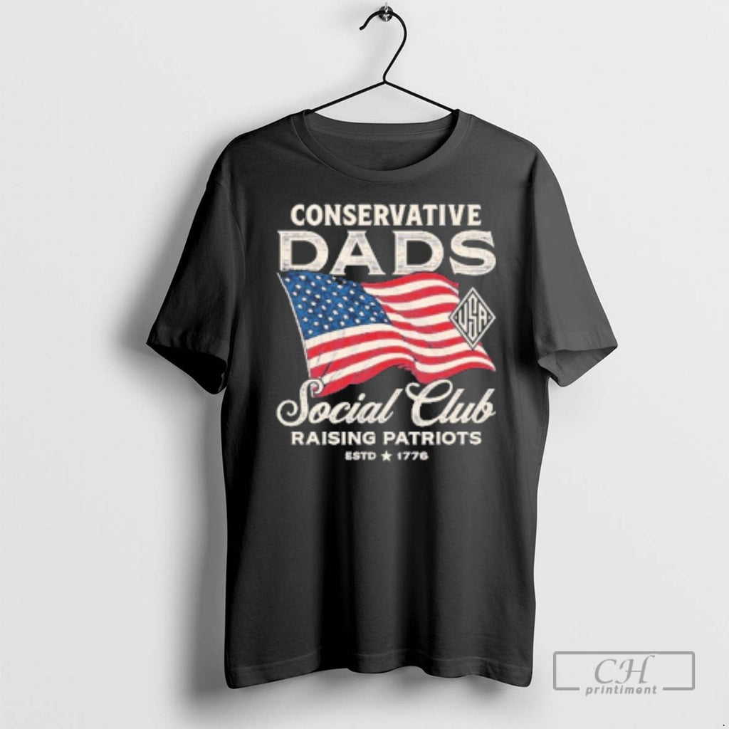 Conservative Dads Social Club Raising Patriots Usa Flag T Shirts
