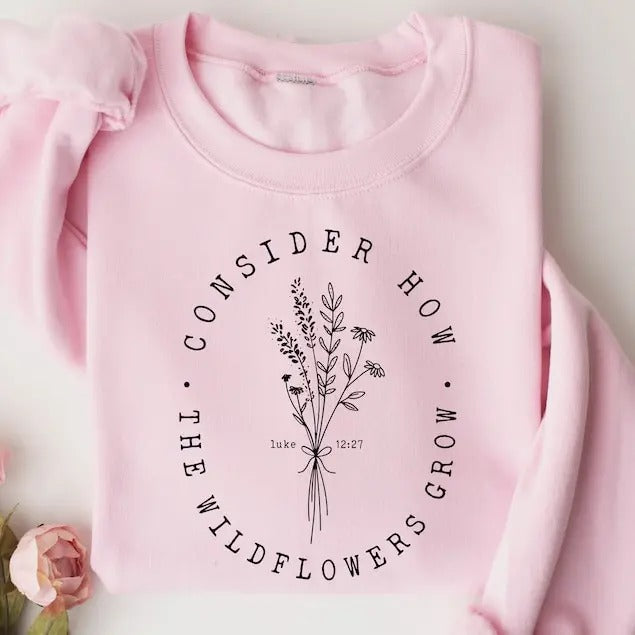Consider How Wildflowers Grow Christian Bible Verse Religious Shirt Faith Christian