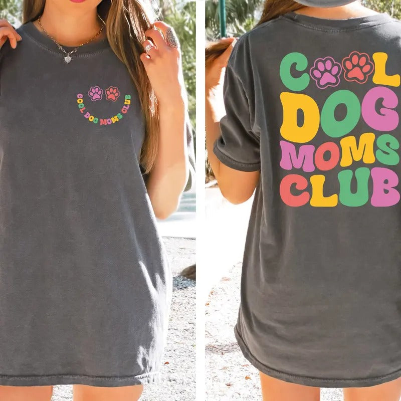 Cool Dog Moms Club Shirt Dog Mom Dog Mom Dog Lover Dog Grandma Shirt Dog Owner Parents