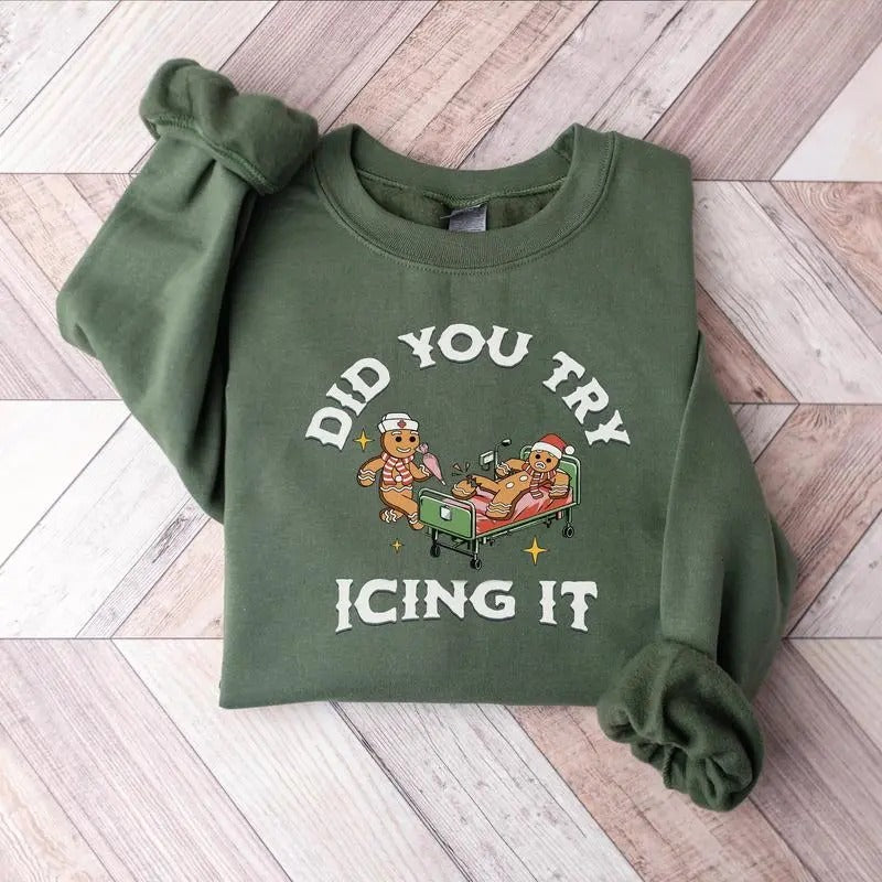 Did You Try Icing Nurse Gingerbread Nurse Shirt Funny Cookies Xmas Shirt Xmas RN ER Nurse Shirt Xmas Nurse Shirt