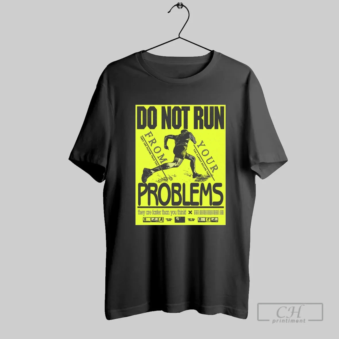 Do Not Run From Your Problems They Are Faster Than You Think They Will Follow