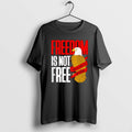 Freedom Is Not Free It Must Be Fought For And Defended Eagle T Shirts