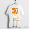 Fresh Life Worship Hope And A Future T Shirts