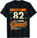 Funny Shirts I Make 82 Years Old Good Shirt Funny 82nd Menswear Top
