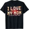 Funny Gamer Shirts Gamers I Love When My Mom Lets Me Play Video Games Gaming Funny Menswear Top Casual Classic