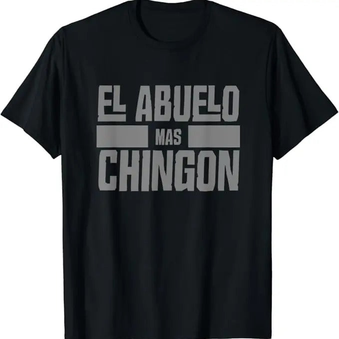 Funny Grandpa Shirt Grandfather El Abuelo Mas Chingon Spanish Grandpa Menswear Casual Cotton Top