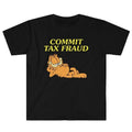 Funny Meme Shirt Commit Tax Fraud
