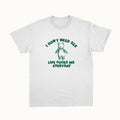 Funny Meme Shirt I Don'T Need S*X