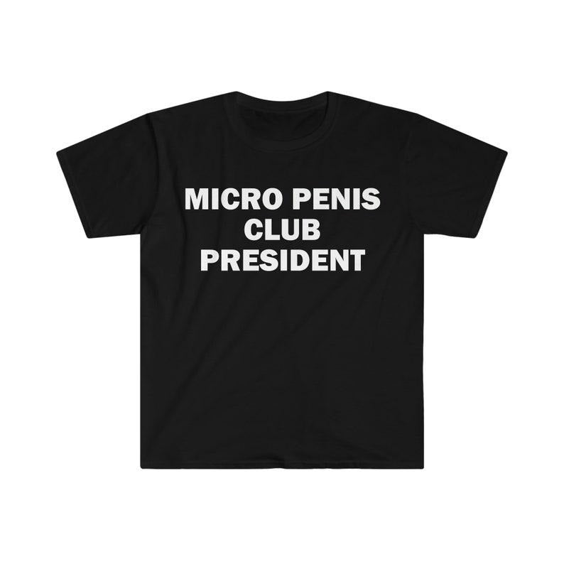 Funny Meme Shirt Micro Pen*S Club Presiden