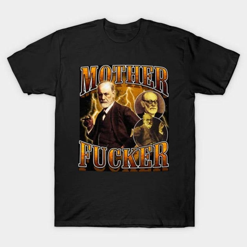 Funny Meme Shirt Sigmund Freud