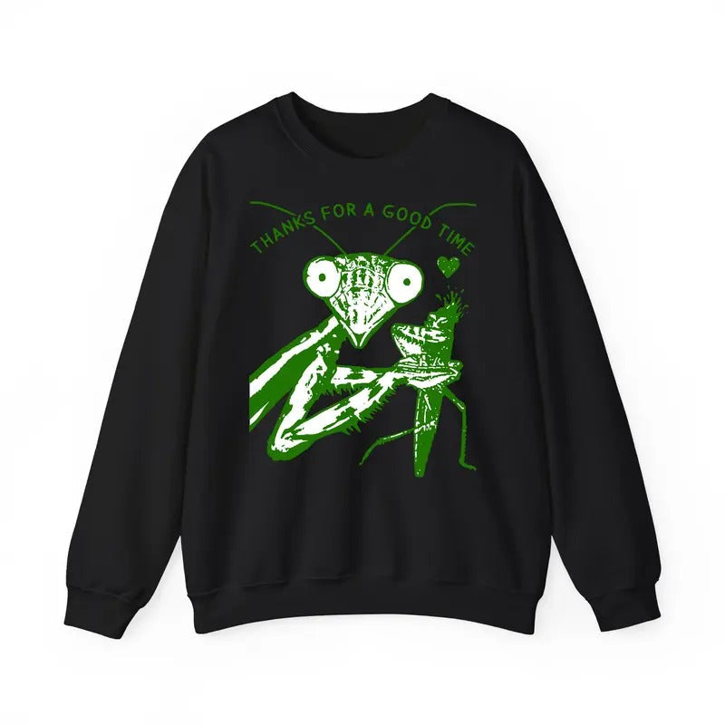 Funny Meme Shirt Thanks Good Time Praying Mantis Shirt Funny Weird Crazy Shirt Man Eater Cute Insect