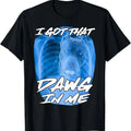 Funny Meme Shirts I Got That Dawg Me Xray Pitbull Ironic Meme Viral Quote Menswear Top