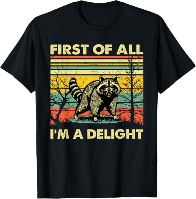 Funny Raccoon Shirt Retro First All I'M Delight Angry Raccoon Animal Funny Available Size S 5XL Vintage Raccoon