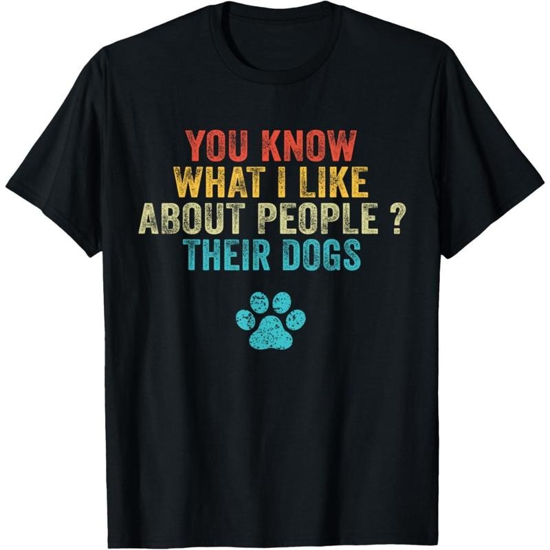 Funny You Know What I Like About People Their Dogs Dog Lover .Made Usa