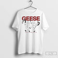 Geese There Is Only Dance Is Times Of Way T Shirts