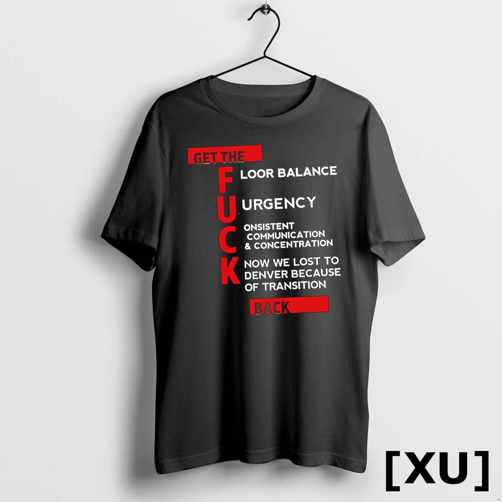 Get The Fuck Loor Balance Urgency Onsistent Communication Concentration Now We Lost To Denver Because