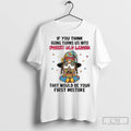 Gnome If You Think Aging Turns Us Into Sweet Old Ladies That Would Be Your