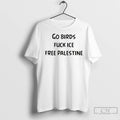 Go Birds Fuck Ice Free Palestine Hannah Einbinder T Shirts