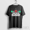 Government Shutdown Sorry Were Closed T Shirts