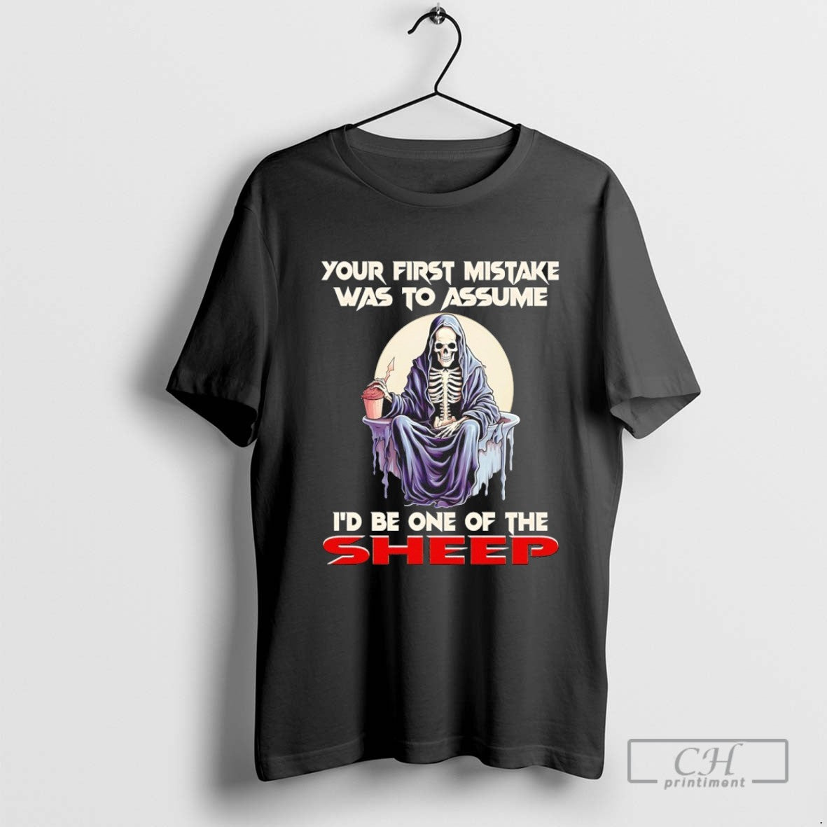 Grim Reaper Your First Mistake Was To Assume Id Be One Of The Sheep