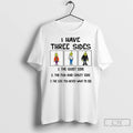 Grinch I Have Three Side The Fun And Crazy Side The Side You Never Want