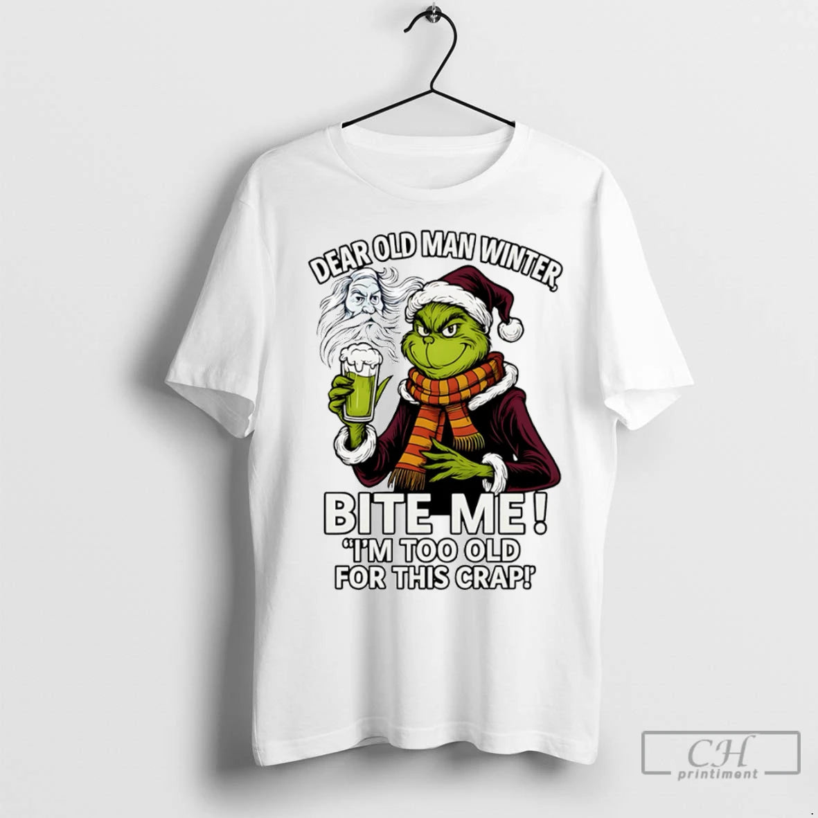 Grinch Dear Old Man Winter Bite Me Im Too Old For This Crap T Shirts