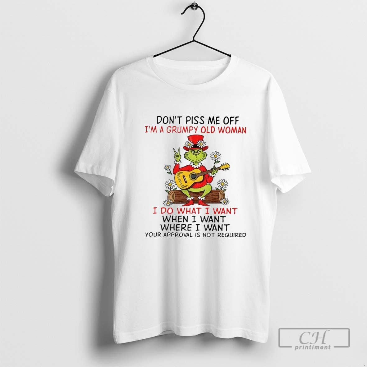 Grinch Play Guitar Dont Piss Me Off Im A Grumpy Old Woman Idowhatiwant When