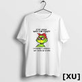 Grinch Stop Asking Why Im Crazy I Dont Ask Why Youre So Stupid Christmas Tshirts
