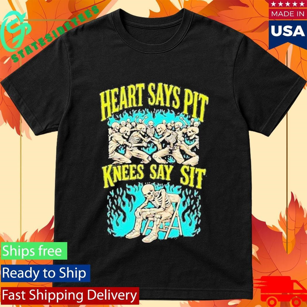 Heart Says Pit Knees Say Sit Shirt Unisex , , , Long Sleeve Tee