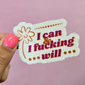 I Can I Fucking Will Decorative Sticker