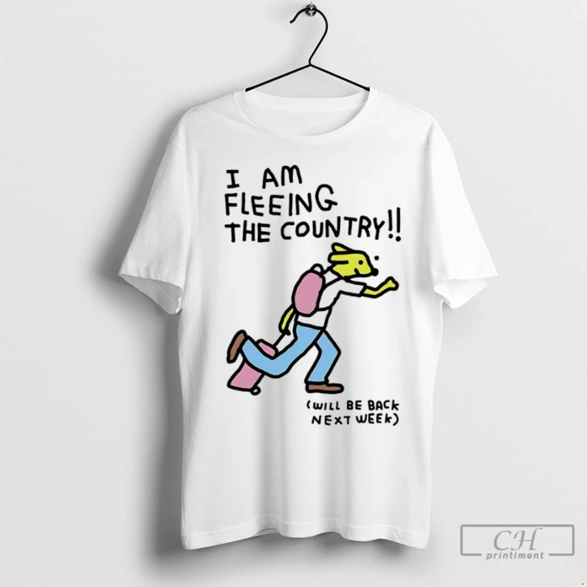 I Am Fleeing The Country Will Be Back Next Week T Shirts